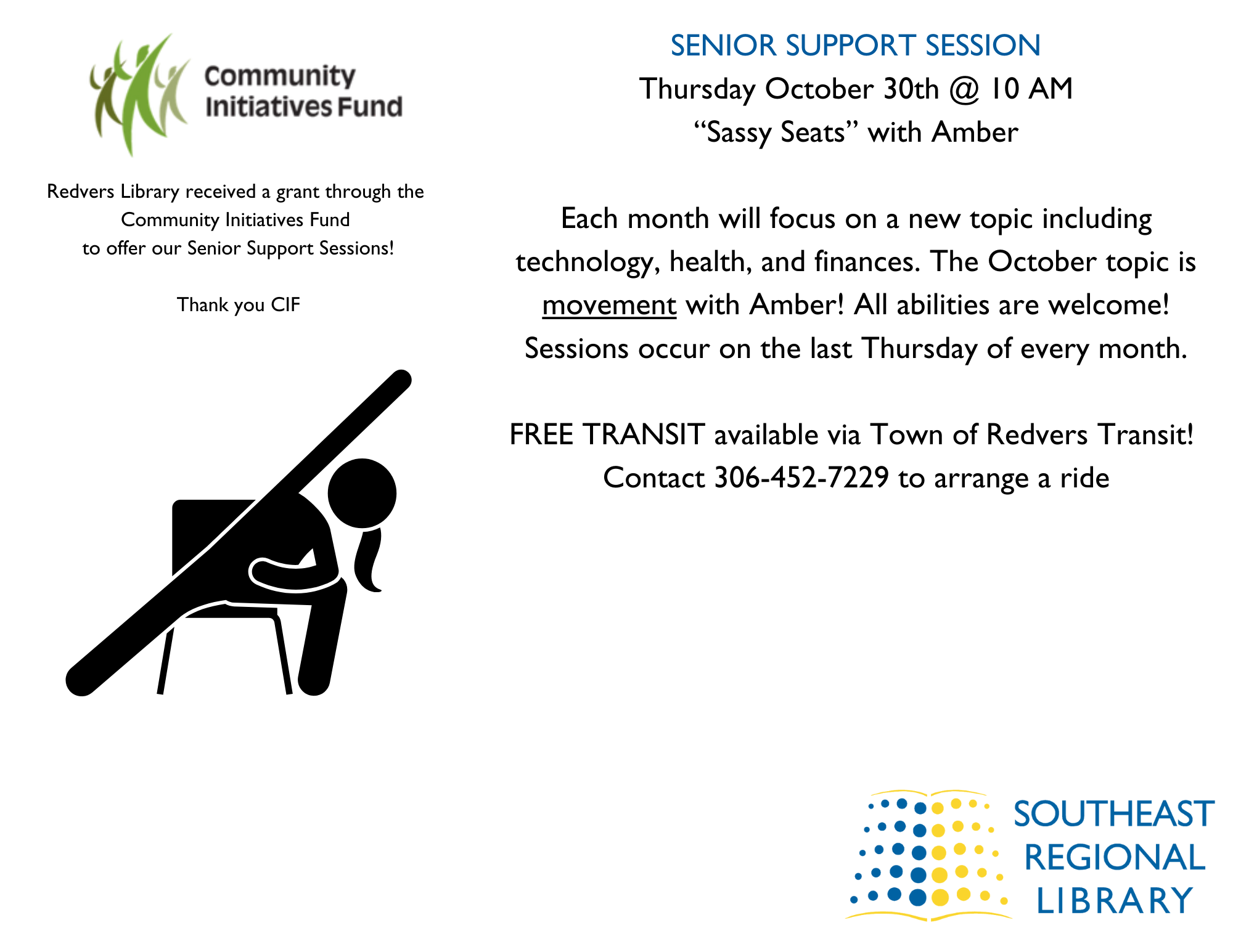 Senior Support Session on Thursday, October 30 at 10:00am - Each month we focus on a new topic! This month's topic is "Sassy Seats," movement with Amber. All abilities are welcome! Free transit available via Town of Redvers Transit! Contact 306-452-7229 to arrange a ride
