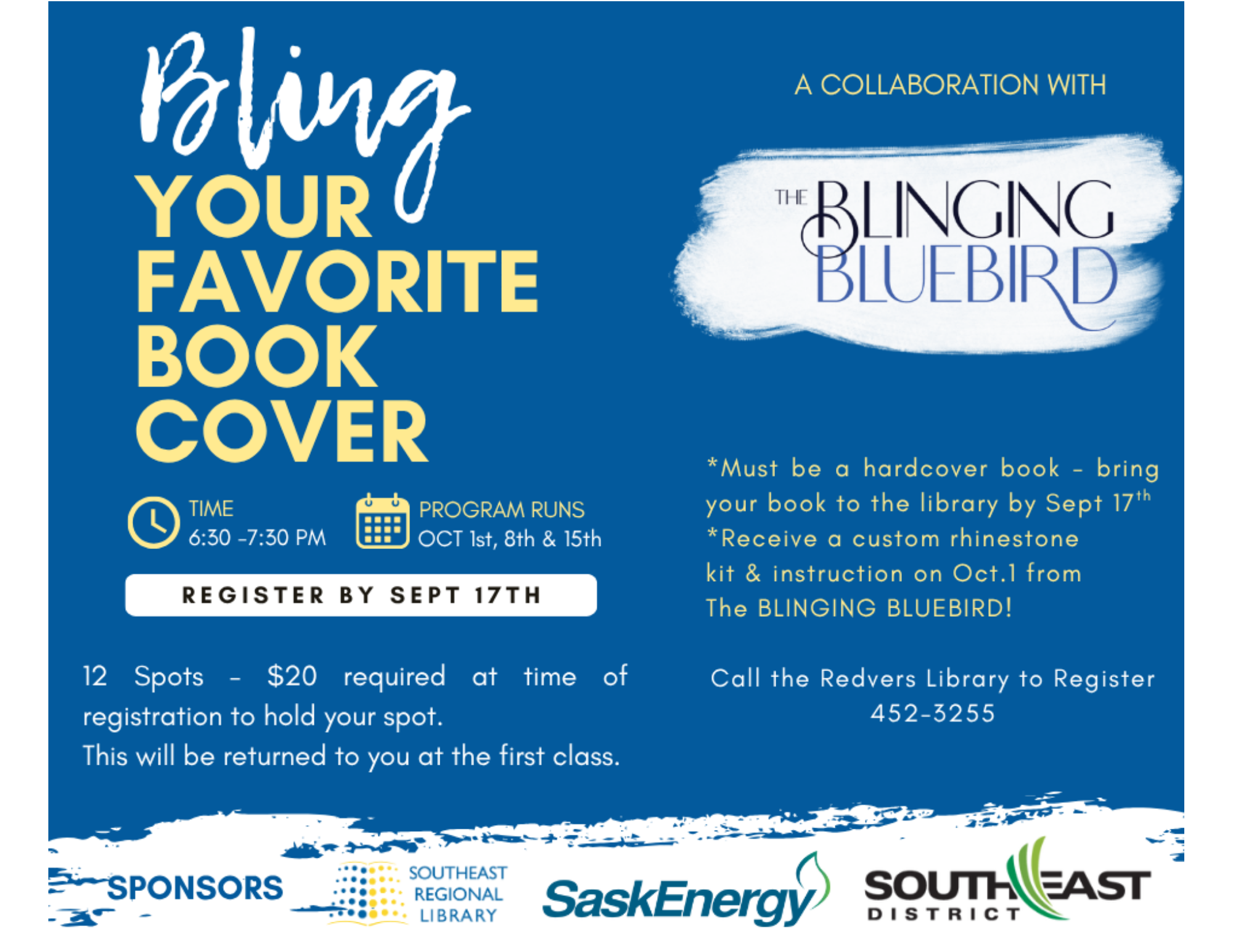 Bling Your Favourite Book Cover with The Blinging Bluebird on Wednesdays, October 1, 8, and 15 at 6:30pm. 12 spots available, and registration is required by September 17. $20 is required at time of registration to hold your spot, and will be returned to you at the first class.