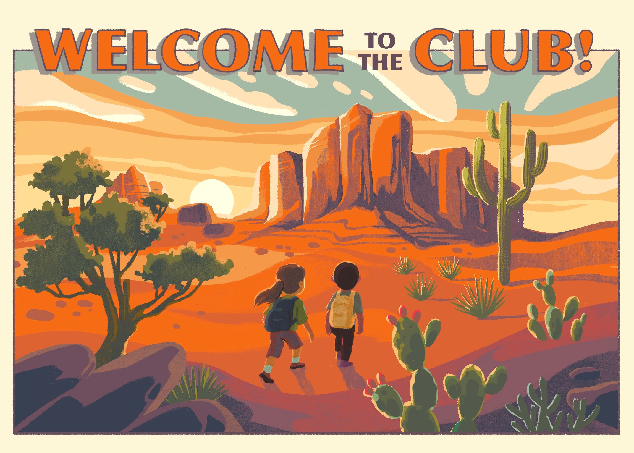 An illustration of two children with backpacks walking through a desert landscape. There are cacti and a tree surrounding them as they walk towards a rock formation. Text at the top of the image reads "Welcome to the Club!"